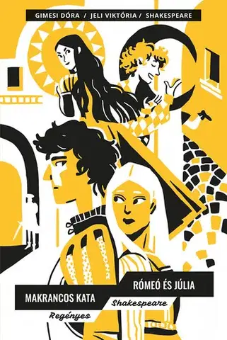 Pre deti a mládež - ostatné Makrancos Kata - Rómeó és Júlia - Viktória Jeli,Dóra Gimesi,William Shakespeare
