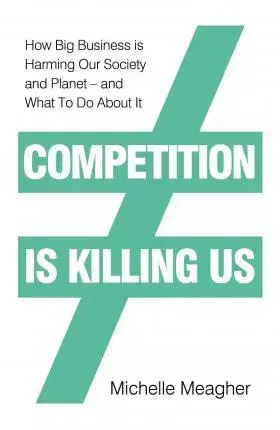 Podnikanie, obchod, predaj Competition is Killing Us - Michelle Meagher