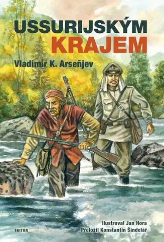 Historické romány Ussurijským krajem - Vladimir Arseňjev Klavdijevič,Jan Hora,Konstantin Šindelář
