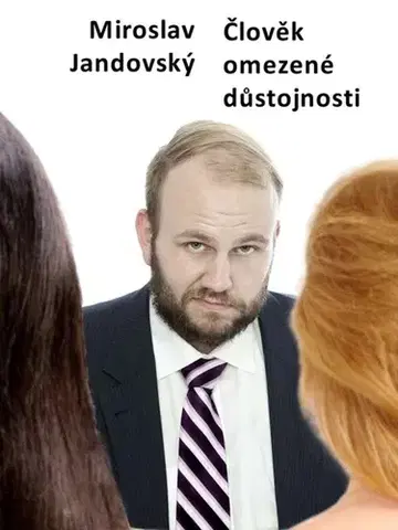 Romantická beletria Člověk omezené důstojnosti - Miroslav Jandovský