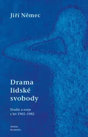 Filozofia Drama lidské svobody - Jiří Němec