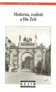 Moderné dejiny Moderna, realisté a Die Zeit - Vratislav Doubek