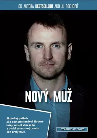 Motivačná literatúra - ostatné Nový muž - Stanislav Ličko