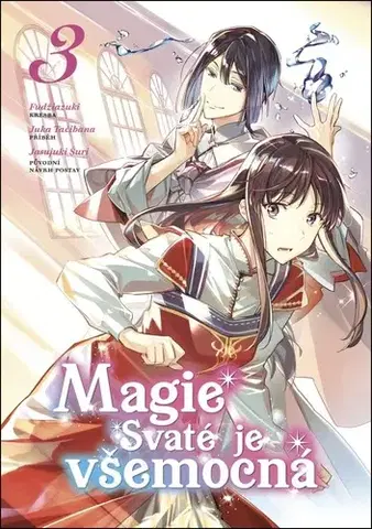 Manga Magie Svaté je všemocná 3 - Juka Tačibana,Fudžiazuki