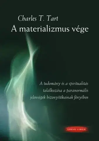 Psychológia, etika Amaterializmus vége - Tart T. Charles