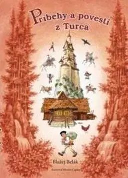Bájky a povesti Príbehy a povesti z Turca - Blažej Belák