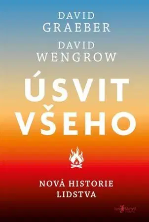 Svetové dejiny, dejiny štátov Úsvit všeho - David Wengrow,David Graeber