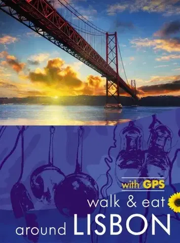 Geografia, mapy, sprievodcovia Lisbon Sunflower Walk and Eat Guide - Denise Burton,Paul Burton