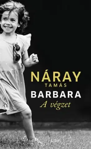 Historické romány Barbara - A végzet, 1. kötet - Tamás Náray
