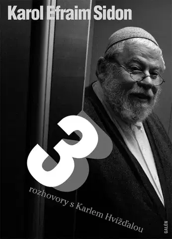 Biografie - ostatné Tři rozhovory - Efraim Sidon Karol
