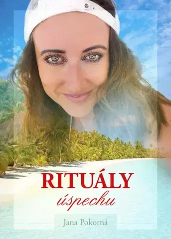Motivačná literatúra - ostatné Rituály úspechu - Pokorná Jana