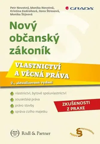 Právo ČR Nový občanský zákoník - Vlastnictví a věcná práva 2., aktualizované vydání - Monika Novotná,Petr Novotný
