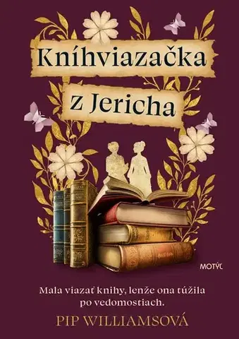 Historické romány Kníhviazačka z Jericha - Pip Williams,Jana Nagypálová