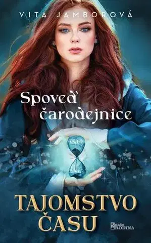 Romantická beletria Spoveď čarodejnice – Tajomstvo času - Vita Jamborová