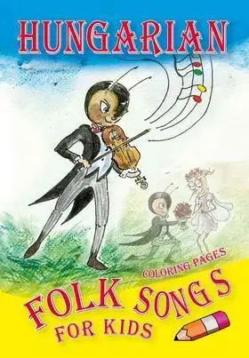 Pre deti a mládež - ostatné Hungarian Folk Songs for kids - Ildikó Kolozsvári,István Tutunzis
