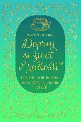 Ezoterika - ostatné Dopraj si život v radosti - Linda Evans Shepherd