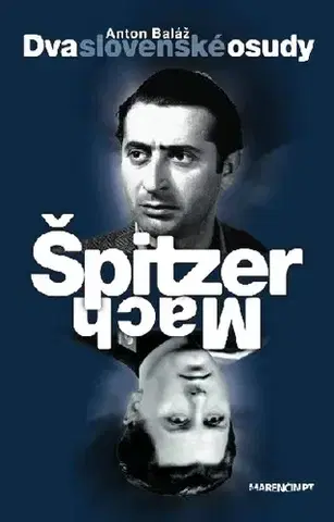 História Dva slovenské osudy: Špitzer – Mach - Anton Baláž
