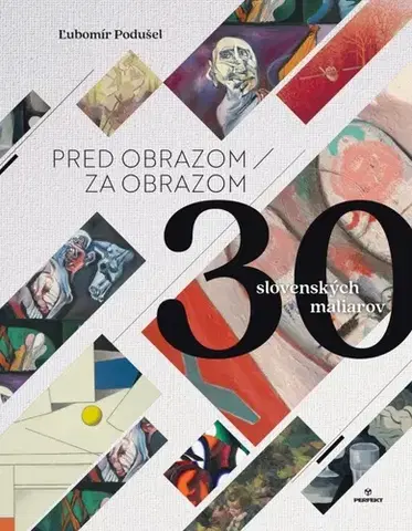 Maliarstvo, grafika Pred obrazom / Za obrazom - 30 slovenských umelcov - Ľubomír Podušel