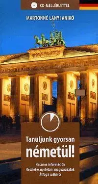 Učebnice a príručky Tanuljunk gyorsan németül! (CD melléklettel) - Martonné Lányi Anikó