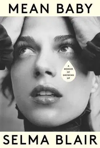Film, hudba Mean Baby: A Memoir of Growing Up - Selma Blair