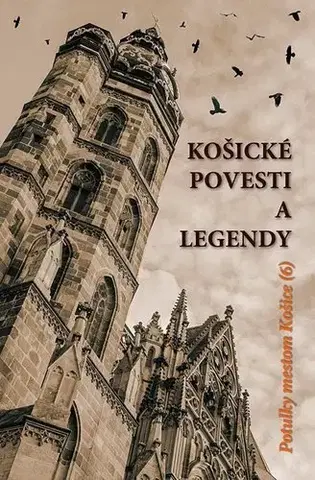 Bájky a povesti Košické povesti a legendy