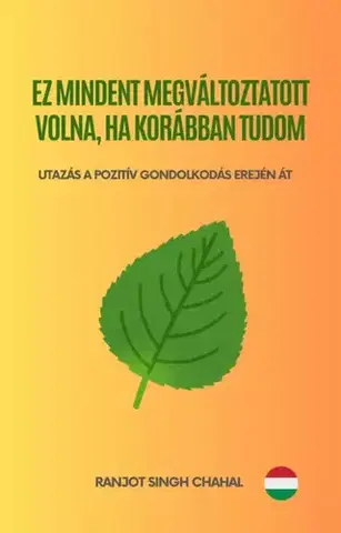 Psychológia, etika Ez mindent megváltoztatott volna, ha korábban tudom - Ranjot Singh Chahal