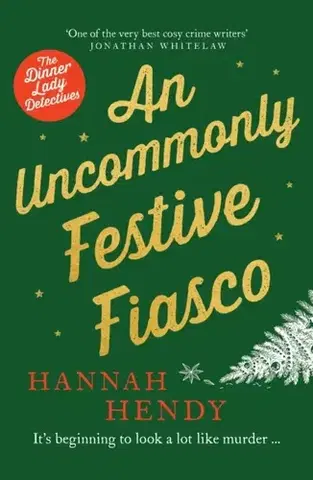 Detektívky, trilery, horory An Uncommonly Festive Fiasco - Hannah Hendy