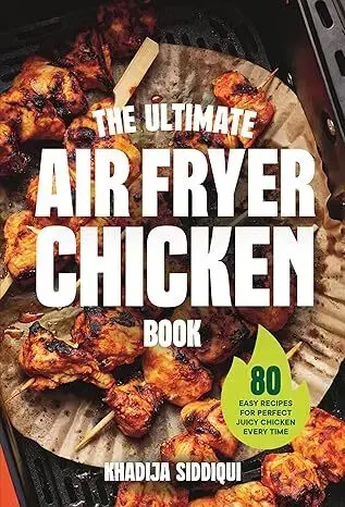 Mäso, Ryby The Ultimate Air Fryer Chicken Book - Khadija Siddiqui