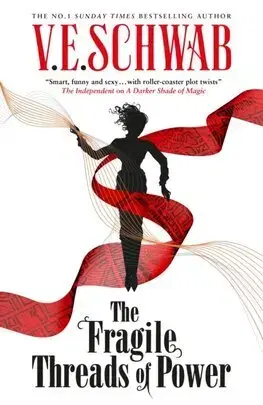 Sci-fi a fantasy The Threads of Power series - The Fragile Threads of Power - V. E. Schwab