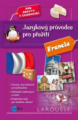 Učebnice a príručky Jazykový průvodce pro přežití: Francie - Barbora Antonová