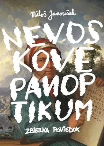 Beletria - ostatné Nevoskové panoptikum - Miloš Janoušek