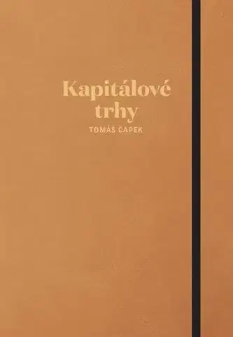 Financie, finančný trh, investovanie Kapitálové trhy - Tomáš Čapek