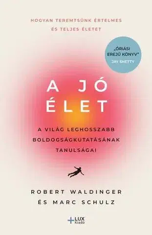 Zdravie, životný štýl - ostatné A jó élet - Robert Waldinger,Marc Schulz
