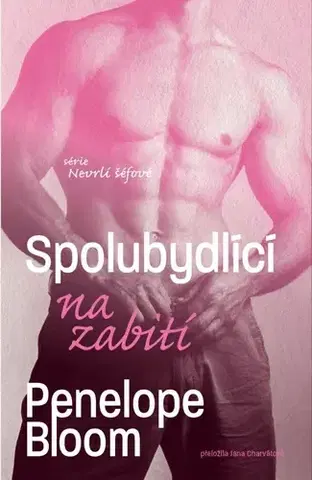 Erotická beletria Nevrlí šéfové 2: Spolubydlící na zabití - Penelope Bloom,Jana Charvátová