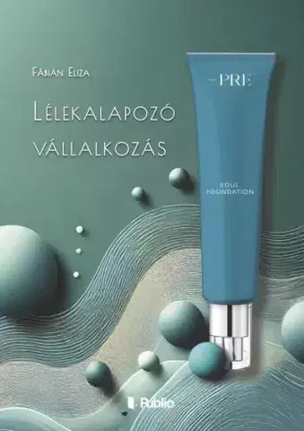 Sociológia, etnológia Lélekalapozó vállalkozás - Fábián Eliza