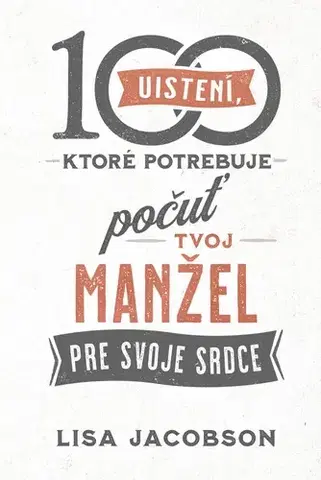 Kresťanstvo 100 uistení, ktoré potrebuje počuť tvoj manžel - Lisa Jacobson