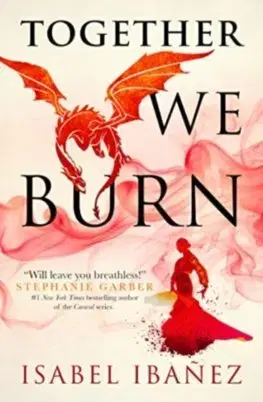 Sci-fi a fantasy Together We Burn - Isabel Ibanez