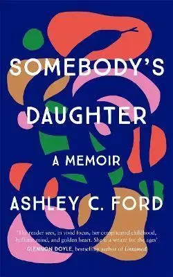 Literatúra Somebodys Daughter - Ashley C. Ford