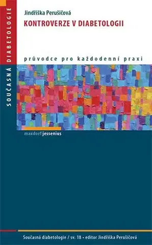 Medicína - ostatné Kontroverze v diabetologii - Jindřiška Perušičová