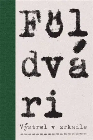 Literárna veda, jazykoveda Výstrel v zrkadle - Kornel Földvári