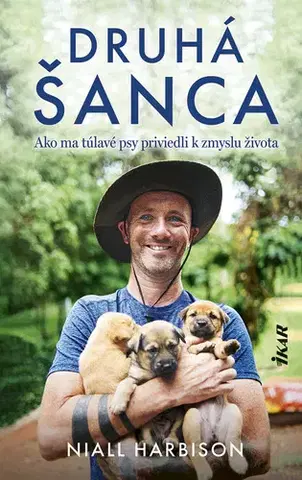 Biografie - ostatné Nádej: Ako ma túlavé psy priviedli k zmyslu života - Niall Harbison