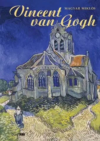 Umenie Vincent van Gogh - Miklós Magyar