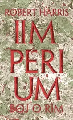 Historické romány Impérium – Boj o Rím - Robert Harris,Marián Gazdík