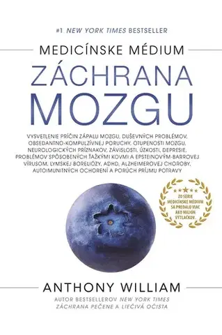Alternatívna medicína - ostatné Medicínske médium - Záchrana mozgu - Anthony William,Zuzana Močková-Lorková