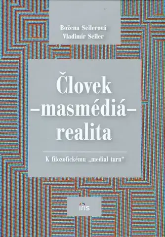 Marketing, reklama, žurnalistika Človek-masmédia-realita - Vladimír Seiler,Božena Seilerová,neuvedený