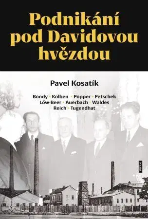Slovenské a české dejiny Podnikání pod Davidovou hvězdou - Pavel Kosatik