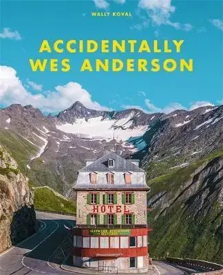 Film - encyklopédie, ročenky Accidentally Wes Anderson - Wally Koval