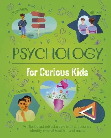 Encyklopédie pre deti a mládež - ostatné Psychology for Curious Kids - Anna Claybourne