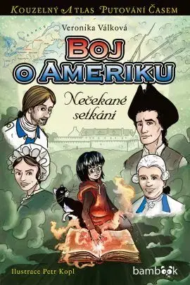 Dobrodružstvo, napätie, western Boj o Ameriku - Veronika Válková,Petr Kopl