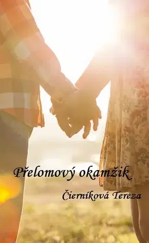 Romantická beletria Přelomový okamžik - Tereza Čierníková